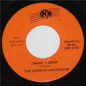 The German Americans - I Want A Beer / My Dear Anna download free