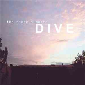 The Hideous North - Dive download mp3 flac