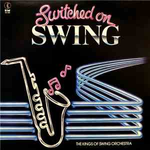 The Kings Of Swing Orchestra - Switched On Swing download mp3 flac