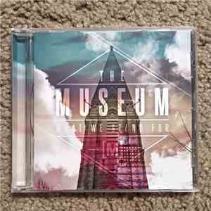 The Museum  - What We Stand For download mp3 flac