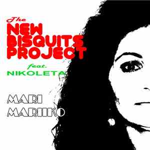 The New Bisquits Project Feat. Nikoleta - Mari Mariiko download mp3 flac