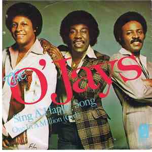 The O'Jays - Sing A Happy Song / One In A Million (Girl) download free