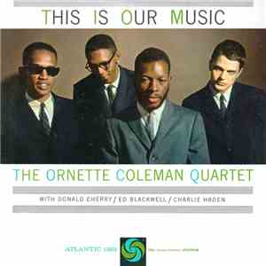 The Ornette Coleman Quartet - This Is Our Music download mp3 flac