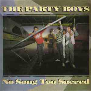 The Party Boys  - No Song Too Sacred download free