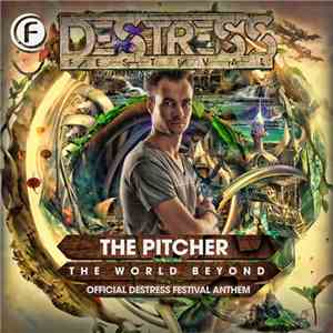 The Pitcher - The World Beyond (Destress Festival Anthem 2015) download mp3 flac