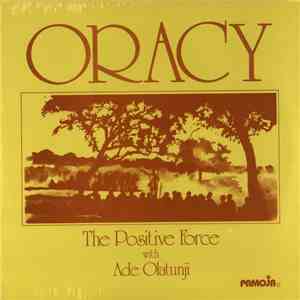 The Positive Force  With Ade Olatunji - Oracy download free