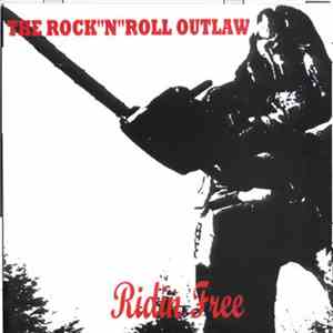 The Rock'N'Roll Outlaw - Ridin' Free download mp3 flac