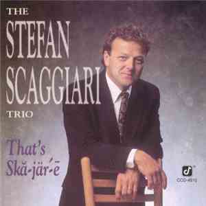 The Stefan Scaggiari Trio - That's Ska-jär-e download free