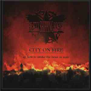 The Styx Shipping Society - City On Fire - Or How To Wake The Beast In Man download free