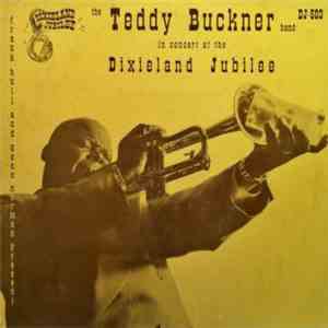 The Teddy Buckner Band - The Teddy Buckner Band In Concert At The Dixieland Jubilee download mp3 flac