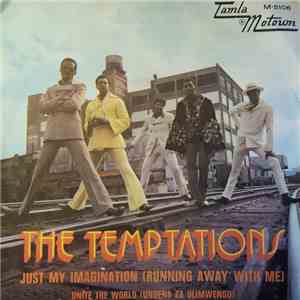 The Temptations - Just My Imagination (Running Away With Me) / Unite The World (Ungena Za Ulimwengu) download mp3 flac