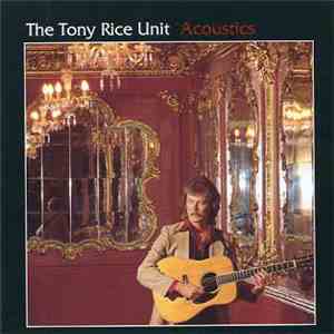 The Tony Rice Unit - Acoustics download mp3 flac