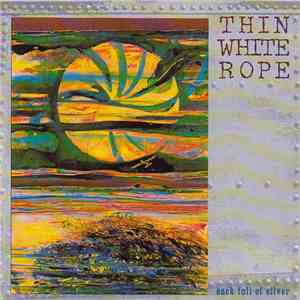 Thin White Rope - Sack Full Of Silver download mp3 flac