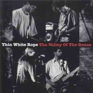Thin White Rope - The Valley Of The Bones download mp3 flac