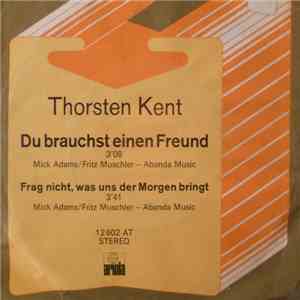 Thorsten Kent - Du Brauchst Einen Freund download free