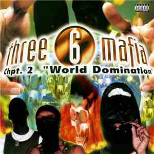 Three 6 Mafia - Chpt. 2: "World Domination" download mp3 flac