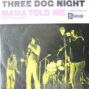 Three Dog Night - Mama Told Me (Not To Come) download free