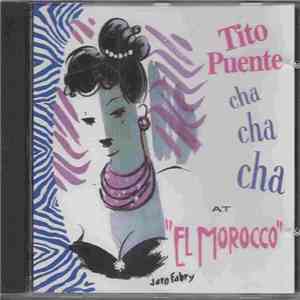 Tito Puente & His Orch. / Pepe Luis & His Orch. - Cha Cha Cha At "El Morocco" download free