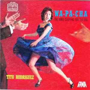 Tito Rodriguez - Wa-Pa-Cha download free