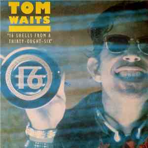 Tom Waits - 16 Shells From A Thirty-Ought-Six download mp3 flac