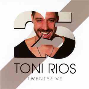 Toni Rios - Twentyfive download mp3 flac