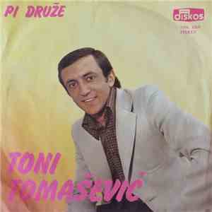 Toni Tomašević - Pi Druže download free