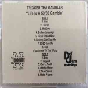 Trigger Tha Gambler - Life Is A 50/50 Gamble download free