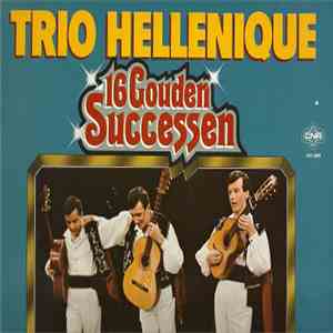 Trio Hellenique - 16 Gouden Successen download free
