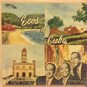 Trio Matamoros - Ecos De Cuba download free