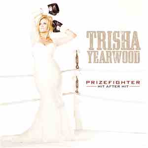 Trisha Yearwood - Prizefighter: Hit After Hit download free