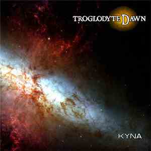 Troglodyte Dawn - Kyna download mp3 flac