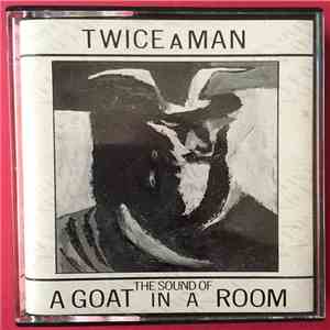Twice A Man - The Sound Of A Goat In A Room download free