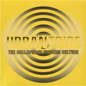Urban Tribe - The Collapse Of Modern Culture download free