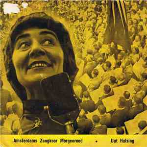 Uut Hulsing / Amsterdams Zangkoor Morgenrood - Uut Hulsing / Amsterdams Zangkoor Morgenrood download mp3 flac