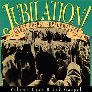 Various - Jubilation! Great Gospel Performances • Volume One: Black Gospel download mp3 flac