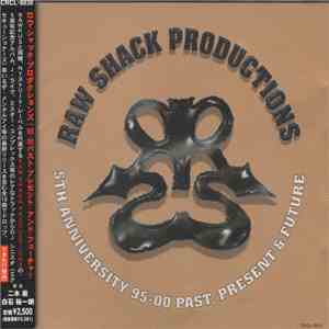 Various - Raw Shack Productions 95-00 Past, Present & Future download free