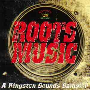 Various - Roots Music - A Kingston Sounds Sampler download mp3 flac