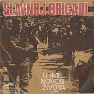 Various - Slavnoj Brigadi / U Ime Novog Života download mp3 flac