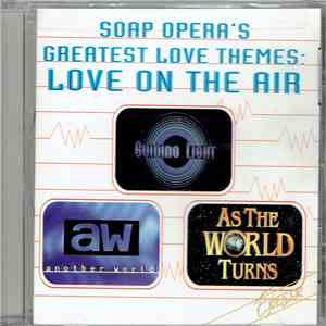 Various - Soap Opera's Greatest Love Themes: Love On The Air download mp3 flac