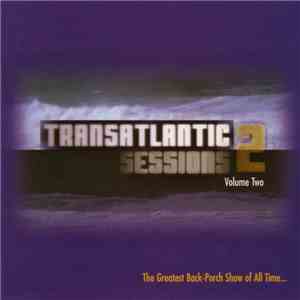 Various - Transatlantic Sessions 2 Volume Two download free