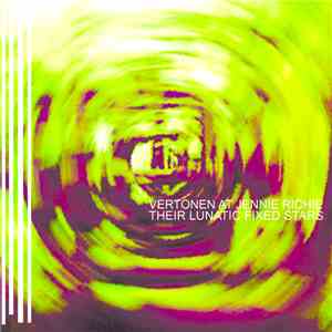 Vertonen, At Jennie Richie - Their Lunatic Fixed Stars download mp3 flac