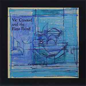 Vic Conrad & The First Third - Vic Conrad & The First Third download free
