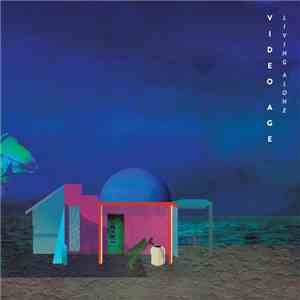 Video Age - Living Alone download mp3 flac