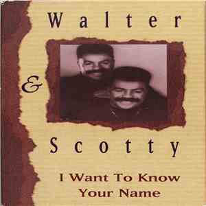 Walter & Scotty - I Want To Know Your Name download free