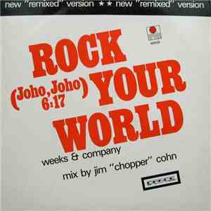 Weeks & Company - Rock Your World (Joho, Joho) (New "Remixed" Version) download free