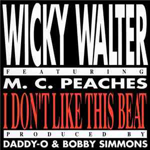 Wicky Walter Featuring M. C. Peaches - I Don't Like This Beat download mp3 flac