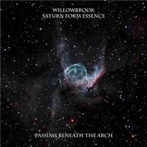 Willowbrook / Saturn Form Essence - Passing Beneath The Arch download mp3 flac