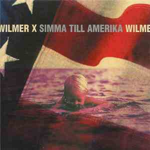 Wilmer X - Simma Till Amerika download mp3 flac
