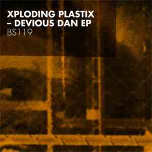Xploding Plastix - Devious Dan EP download free