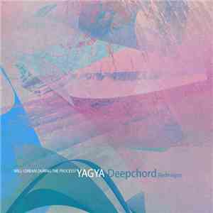Yagya - Will I Dream During The Process? (Deepchord Redesigns) download free
